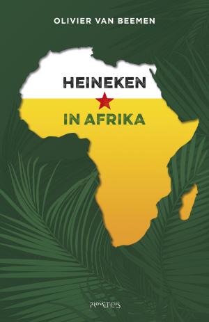 Cover of the book Heineken in Afrika by Esther Verhoef