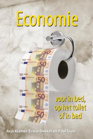 Cover of the book Economie voor in bed, op het toilet of in bad by Maarten Hell