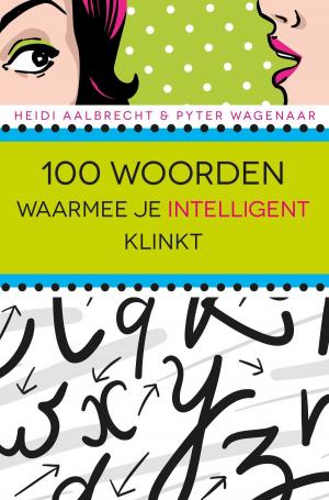 Cover of the book 100 woorden waarmee je intelligent klinkt by Gregory Bergman
