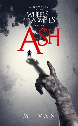Cover of Ash: A novella in the Wheels and Zombies series