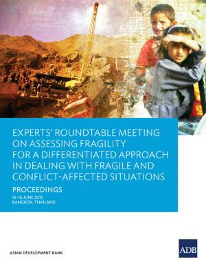 Cover of the book Experts’ Roundtable Meeting on Assessing Fragility for a Differentiated Approach in Dealing with Fragile and Conflict-Affected Situations by Shotaro Sasaki, Rajat Jain