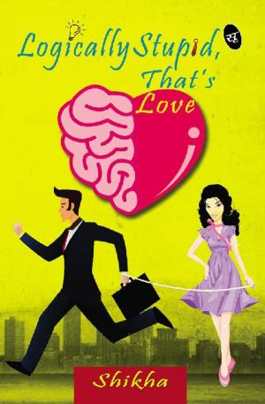 Cover of the book Logically Stupid, that’s Love by Ritwik Mallik