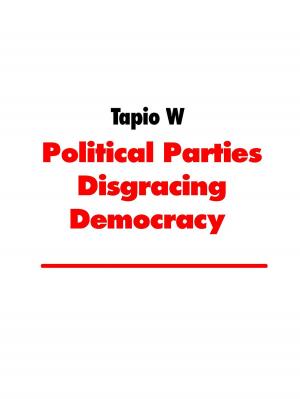 Cover of the book Political Parties Disgracing Democracy by Friedrich de la Motte Fouqué