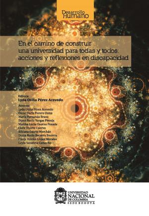 Cover of the book En el camino de construir una universidad para todas y todos: acciones y reflexiones en discapacidad by Luisa Fernanda Ángel