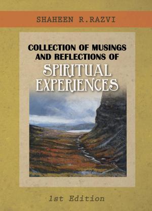 Cover of the book Collection of Musings and Reflections of Spiritual Experiences by Hesham A. Hassaballa, Kabir Helminski
