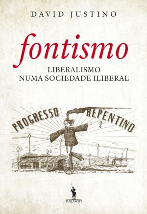 Cover of the book Fontismo  Liberalismo Numa Sociedade Iliberal by Lídia Jorge