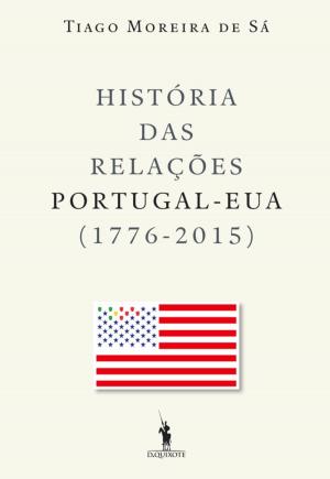 Cover of the book História das Relações Portugal  EUA (1776-2015) by Nuno Júdice