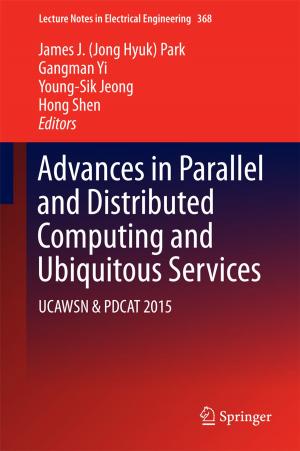 Cover of the book Advances in Parallel and Distributed Computing and Ubiquitous Services by Jeong Yul Kim, Min Huh