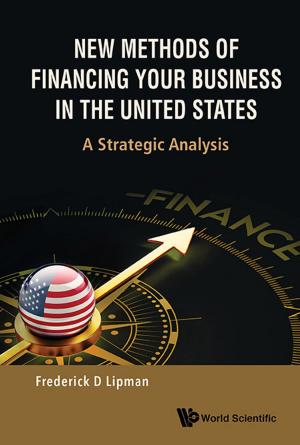 Cover of the book New Methods of Financing Your Business in the United States by V E Borisenko, S V Gaponenko, V S Gurin;C H Kam