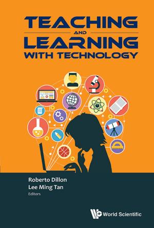 Cover of the book Teaching and Learning with Technology by Marc Goldberg, Corinne Pralavorio, Sandrine Saison-Marsollier;Michel Spiro