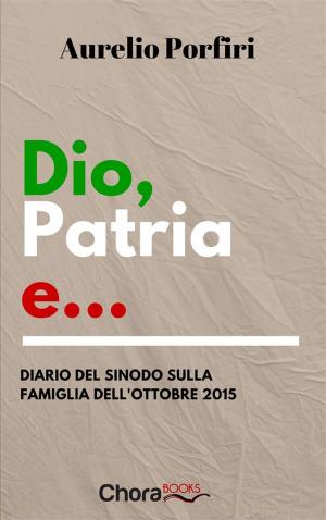 Cover of the book Dio, patria e... by David W. Fagerberg