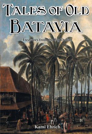 Cover of the book Tales of Old Batavia by D. de Martel, L. de Hoyer, D. de Warzee, Sapajou, Adam Williams