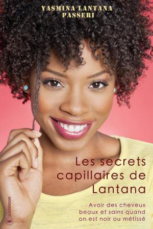 Cover of the book Les secrets capillaires de Lantana by Liang Ma