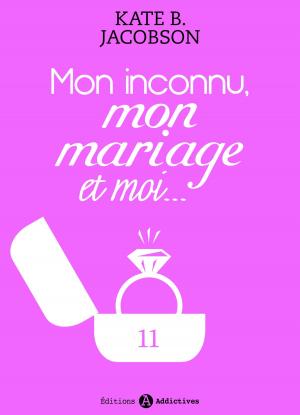 Book cover of Mon inconnu, mon mariage et moi - Vol. 11