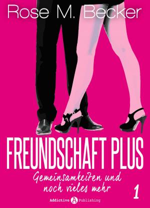 Book cover of Freundschaft Plus. Gemeinsamkeiten und noch vieles mehr, 1