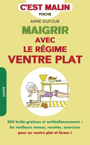 Cover of the book Maigrir avec le régime ventre plat, c'est malin by Albert-Claude Quemoun