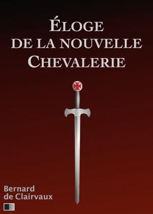 Cover of the book Éloge de la Nouvelle Chevalerie by Pierre Zaccone