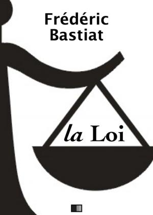 Cover of the book La Loi - Suivi de Notice sur la vie et les écrits de F. Bastiat by Edgar Wallace