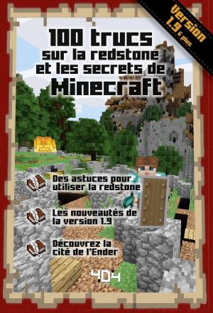 Cover of the book 100 trucs sur la redstone et les secrets de Minecraft by LONELY PLANET FR