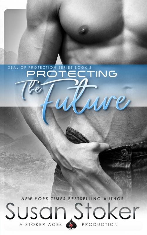 Cover of the book Protecting the Future by Susan Stoker, Stoker Aces Production LLC