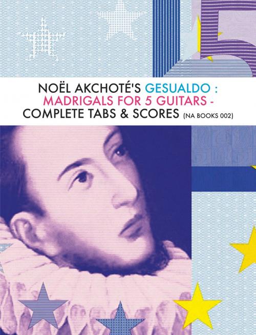 Cover of the book Gesualdo - Madrigals For 5 Guitars by Noël Akchoté, Carlo Gesualdo, NA Books