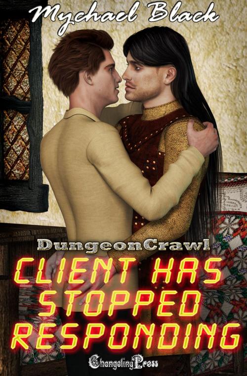 Cover of the book Client Has Stopped Responding (Dungeon Crawl 5) by Mychael Black, Changeling Press LLC