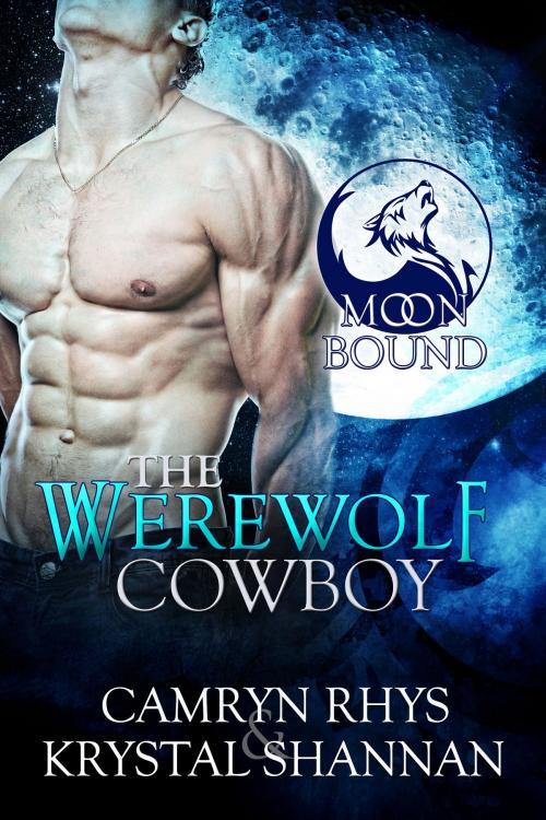 Cover of the book The Werewolf Cowboy by Krystal Shannan, Camryn Rhys, Moonbound Books