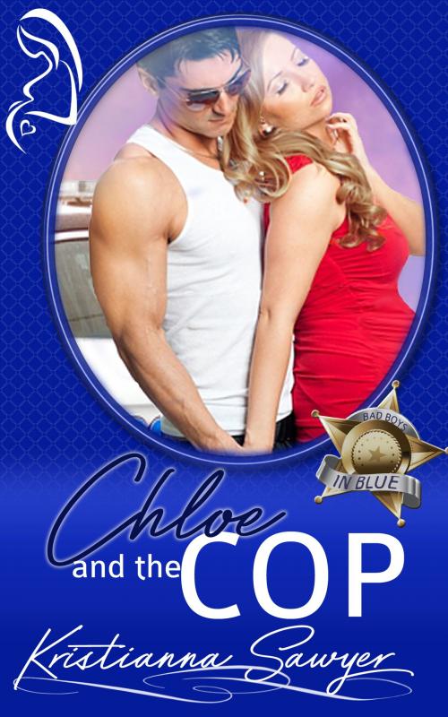 Cover of the book Chloe and the Cop by Kristianna Sawyer, Amourisa Press