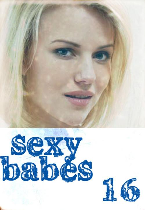 Cover of the book Sexy Babes Volume 16 by Anne-Marie Lemire, Wicked Publications