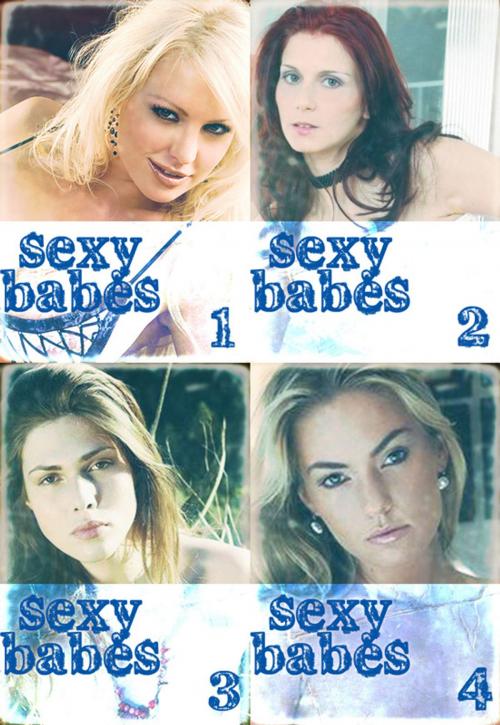 Cover of the book Sexy Babes Collected Edition 1 – Volumes 1-4 by Anne-Marie Lemire, Wicked Publications