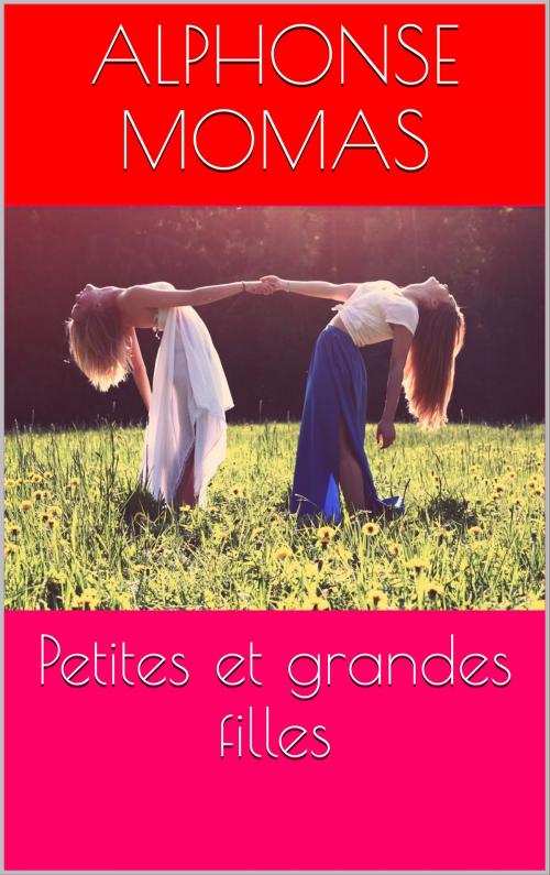Cover of the book Petites et grandes filles by Alphonse Momas, CP