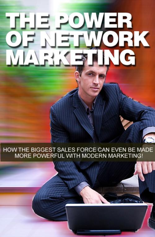 Cover of the book The Power of Network Marketing by Anonymous, Consumer Oriented Ebooks Publisher