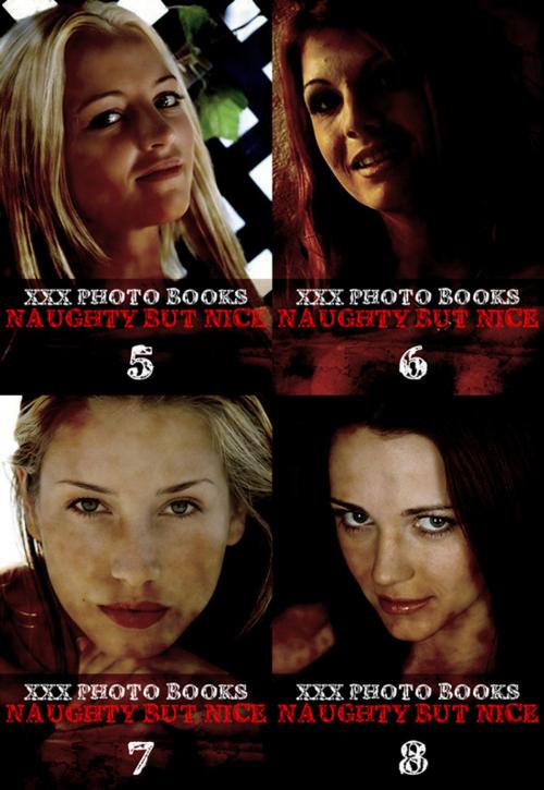 Cover of the book XXX Photo Books - Naughty But Nice Collected Edition 2 – Volumes 5-8 by Madeleine David, Wicked Publications