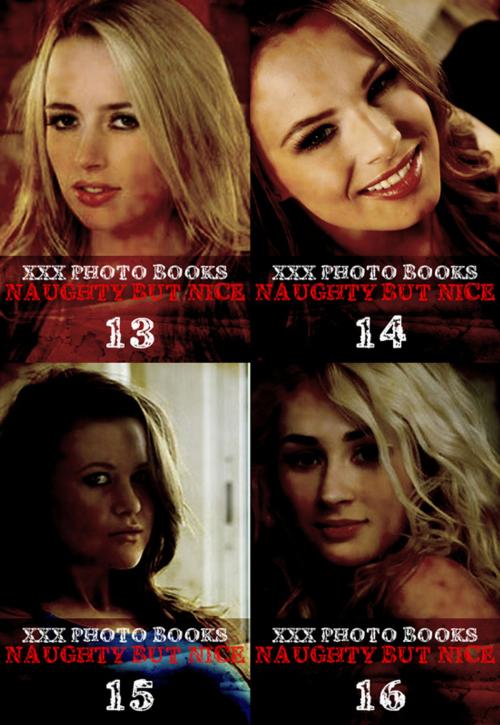 Cover of the book XXX Photo Books - Naughty But Nice Collected Edition 4 – Volumes 13-16 by Madeleine David, Wicked Publications