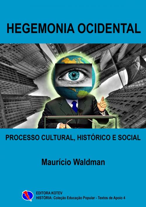 Cover of the book Hegemonia Ocidental by Maurício Waldman, Editora Kotev
