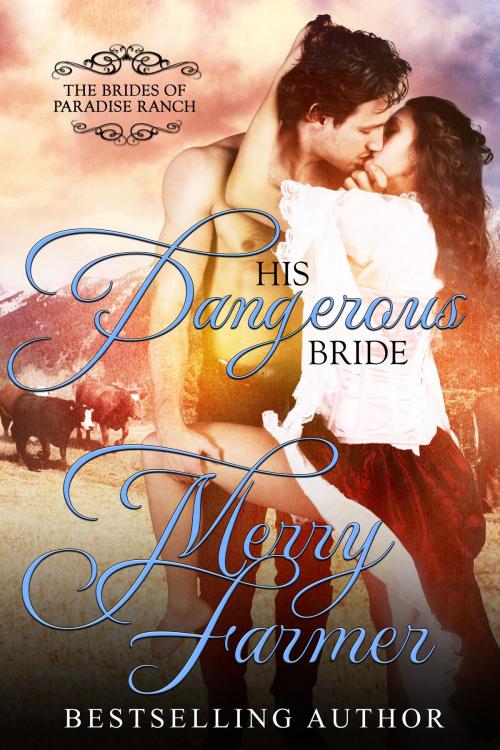 Cover of the book His Dangerous Bride by Merry Farmer, Merry Farmer
