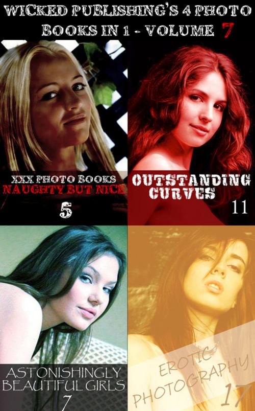 Cover of the book Wicked Publishing's 4 Photo Books In 1 - Volume 7 by Madeleine David, Mandy Tolstag, Gail Thorsbury, Wicked Publications
