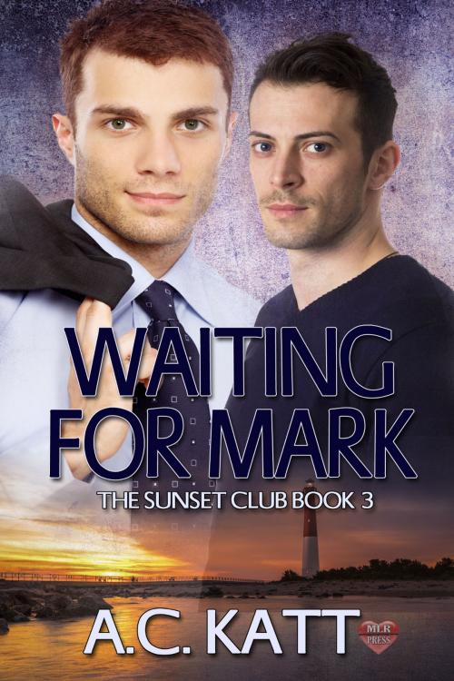 Cover of the book Waiting for Mark by A.C. Katt, MLR Press