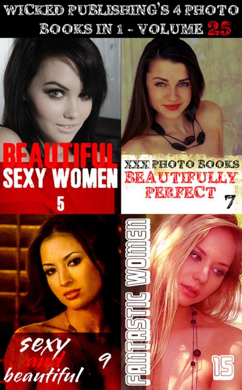Cover of the book Wicked Publishing's 4 Photo Books In 1 - Volume 25 by Angela Railsden, Rachael Parker, Rita Astley, Wicked Publications