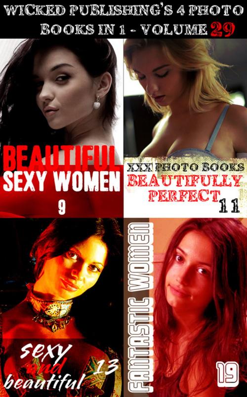 Cover of the book Wicked Publishing's 4 Photo Books In 1 - Volume 29 by Rachael Parker, Angela Railsden, Rita Astley, Wicked Publications