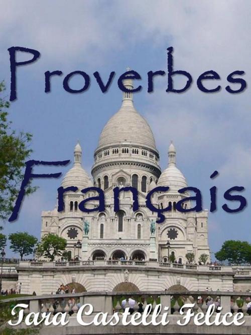 Cover of the book Proverbes Français by Tara Castelli Felice, Madreterra