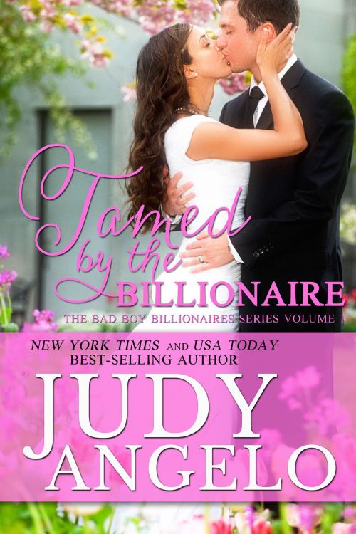 Cover of the book Tamed by the Billionaire by Judy Angelo, Phoenix Publishing Limited
