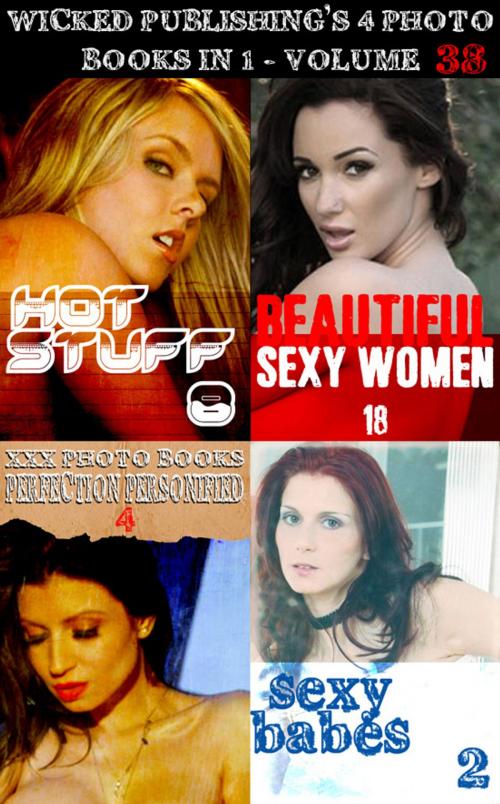 Cover of the book Wicked Publishing's 4 Photo Books In 1 - Volume 38 by Tina Samuels, Angela Railsden, Taylor Morrison, Wicked Publications