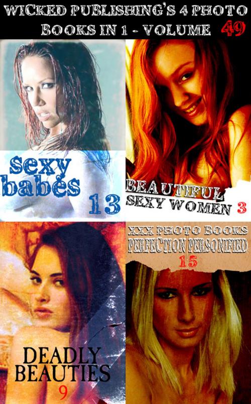 Cover of the book Wicked Publishing's 4 Photo Books In 1 - Volume 49 by Taylor Morrison, Abigail Ramsden, Anne-Marie Lemire, Wicked Publications