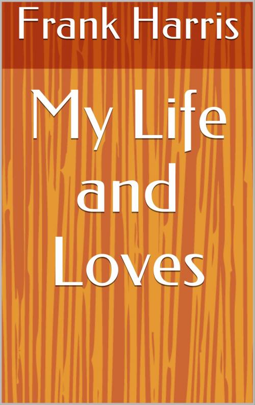 Cover of the book My Life and Loves by Frank Harris, CP