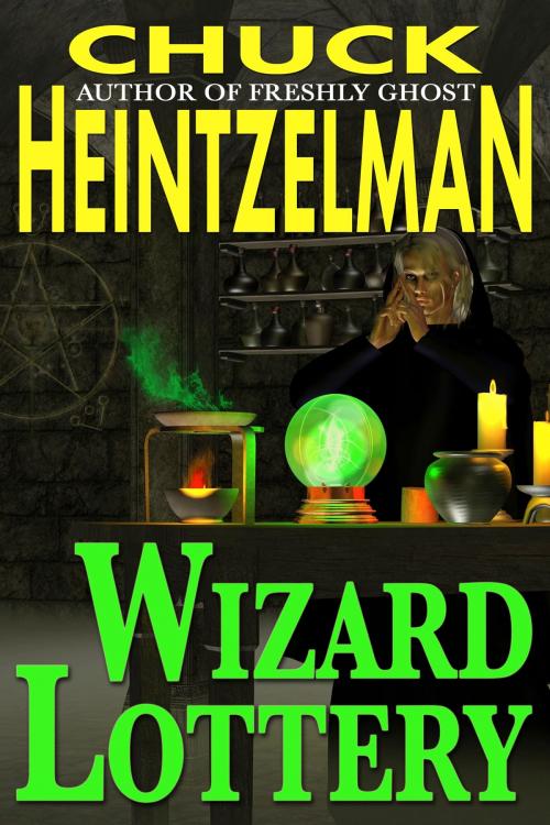 Cover of the book Wizard Lottery by Chuck Heintzelman, Kydala Publishing, Inc.