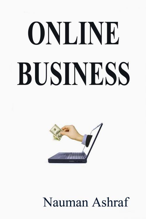 Cover of the book Online Business by Nauman Ashraf, Nauman Ashraf