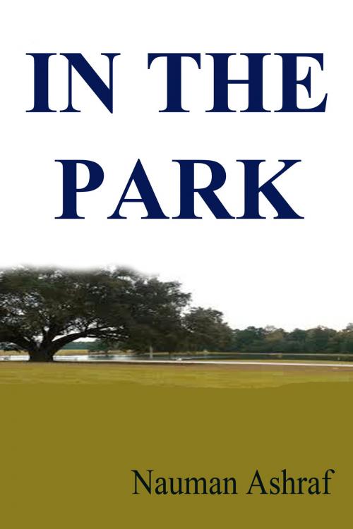 Cover of the book In The Park by Nauman Ashraf, Nauman Ashraf