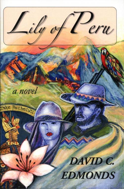 Cover of the book Lily of Peru by DAVID C. EDMONDS, PEACE CORPS WRITERS