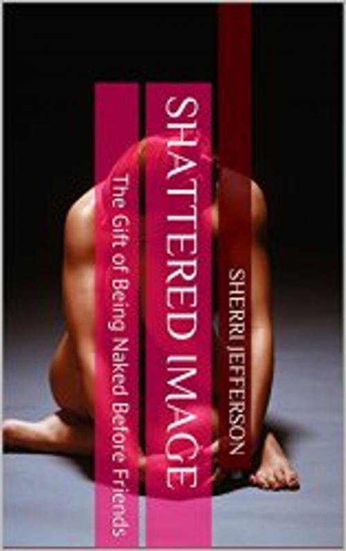 Cover of the book Shattered Image by Sherri Jefferson, Sherri Jefferson Publishing